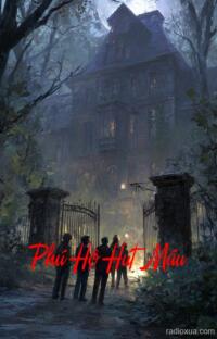 Phú Hộ Hút Máu – Máu tanh nhuộm đêm