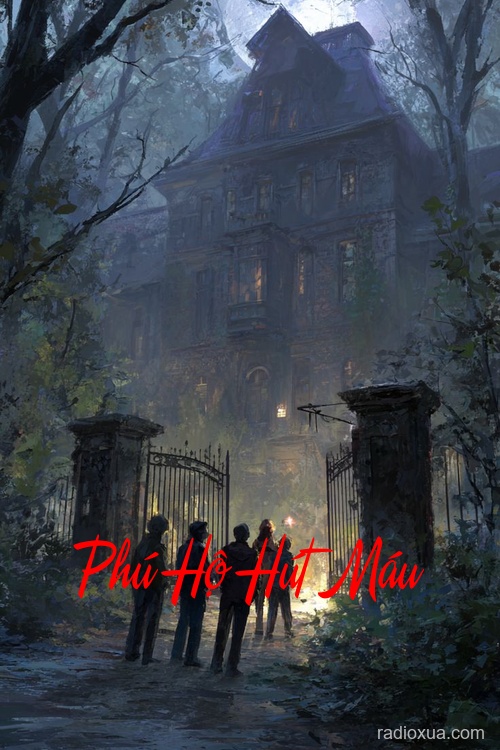 Phú Hộ Hút Máu – Máu tanh nhuộm đêm Phú Hộ Hút Máu – Máu tanh nhuộm đêm