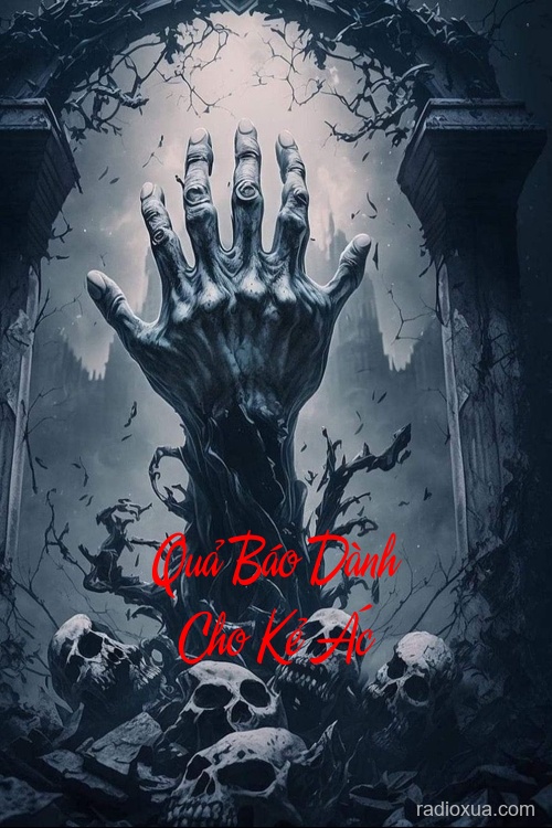 Quả Báo Dành Cho Kẻ Ác – Hận Thù Không Ngủ Yên