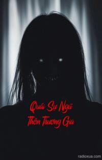 Quái Sự Ngũ Thôn Trương Gia – Hơi Thở Tử Thần Từ Quá Khứ