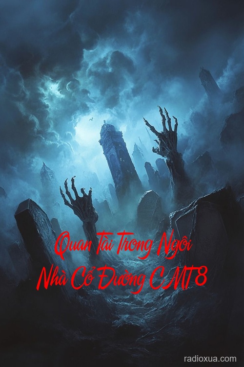 Quan Tài Trong Ngôi Nhà Cổ Đường CMT 8 – Tháng Cô Hồn