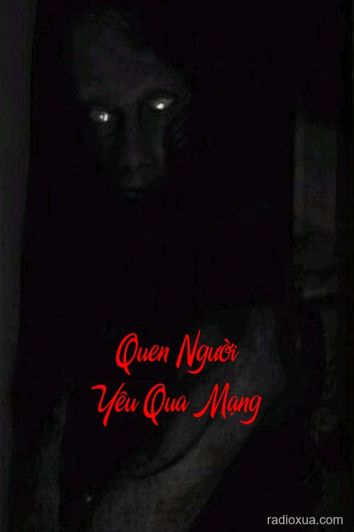 Quen Người Yêu Qua Mạng – Mạng ảo tình thật