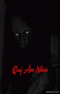 Quỷ Âm Nhân – Vong Nhi Báo Oán