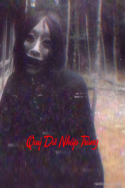 Quỷ Dữ Nhập Tràng – Tâm Linh