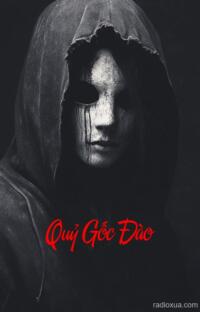 Quỷ Gốc Đào – Huyết Nhục Dưới Rễ