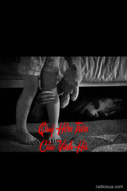 Quỷ Hồn Trên Cầu Vĩnh Hà – Bóng Đêm Vĩnh Cửu