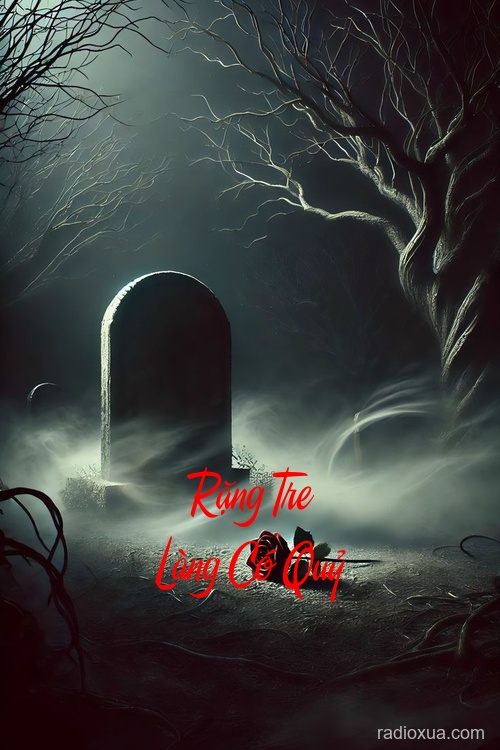 Rặng Tre Làng Có Quỷ – Miếu Hoang