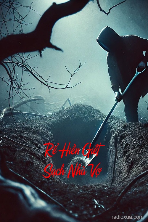 Rể Hiền Giết Sạch Nhà Vợ – Hận Thù Nảy Mầm Trong Đêm