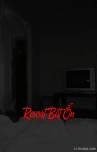 Resort Bất Ổn – Nơi ác mộng ngủ quên