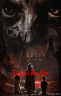 Rừng Già Than Khóc – Tiếng Than Của Tử Thần