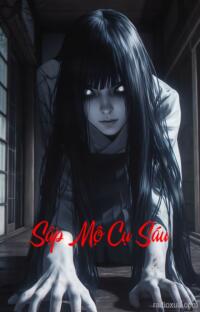 Sập Mộ Cụ Sáu – Mộ Khai Xác Hồi