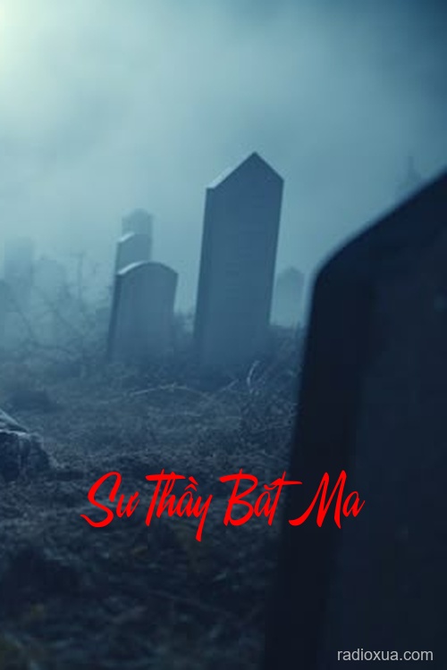 Sư Thầy Bắt Ma – Ám Ảnh Từ Cõi Âm