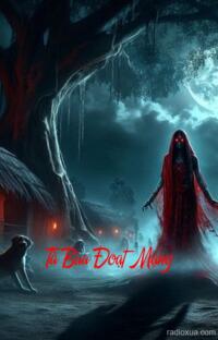 Tà Bùa Đoạt Mạng – Huyết Nguyền Khô Lạnh