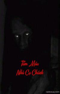 Tắm Máu Nhà Cụ Chánh – Máu tanh hồn vương vấn