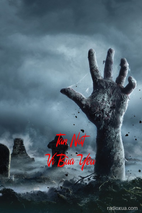 Tan Nát Vì Bùa Yêu – Hận Thù Ngàn Năm