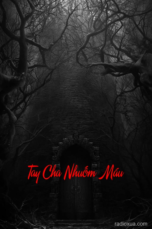 Tay Cha Nhuốm Máu – Ma Cà Rồng