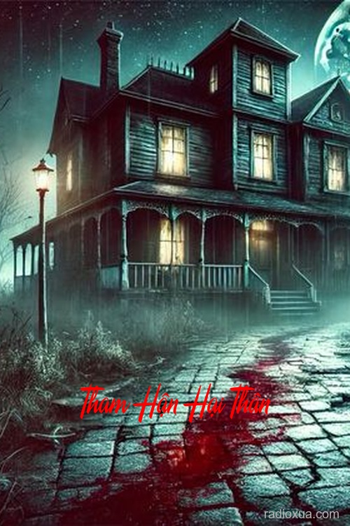 Tham Hận Hại Thân – Máu tanh nhuộm đêm