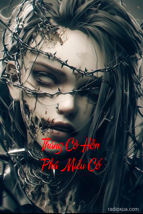 Tháng Cô Hồn Phá Miếu Cổ – Lời Nguyền Từ Cõi Âm