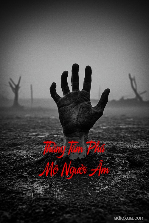 Thằng Tám Phá Mộ Người Âm – Mộ sâu hồn vẫy