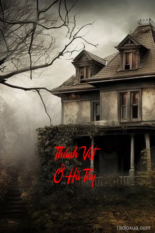 Thánh Vật Ở Hà Tây – Máu tanh mùi đất cũ