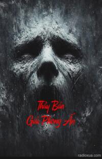 Thầy Bản Giải Phong Ấn – Nguyền Rủa Từ Cõi Âm