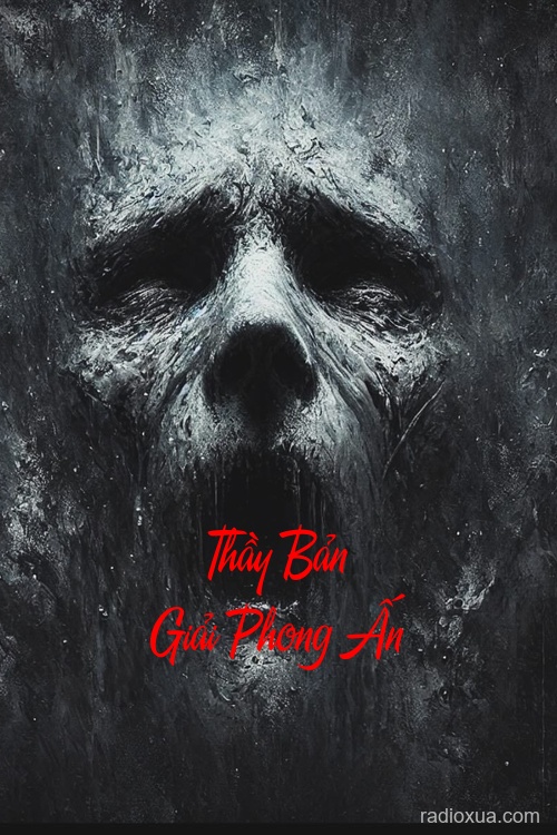 Thầy Bản Giải Phong Ấn – Nguyền Rủa Từ Cõi Âm