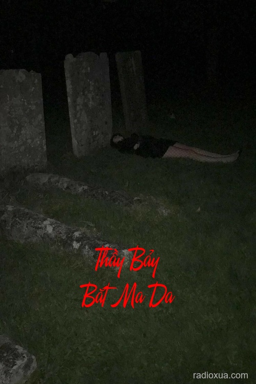 Thầy Bảy Bắt Ma Da – Khó Hiểu