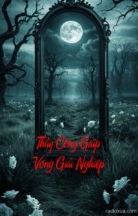 Thầy Công Giúp Vong Giải Nghiệp – Quỷ Khóc Màn Đêm