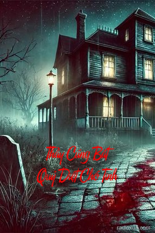 Thầy Cúng Bắt Quỷ Diệt Chó Tinh – Làng quê nhuốm máu tanh