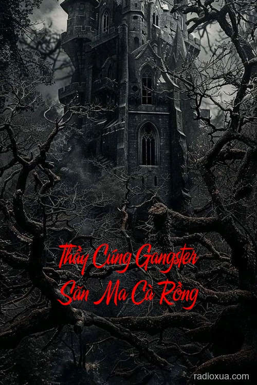 Thầy Cúng Gangster Săn Ma Cà Rồng – Giếng Khơi