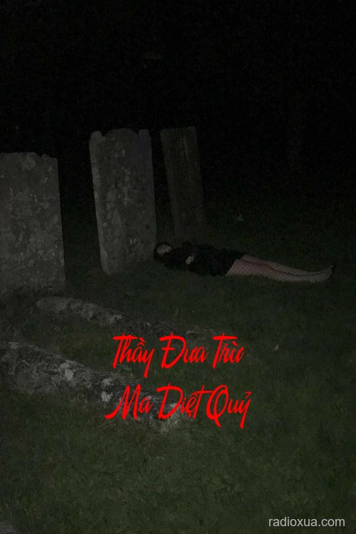 Thầy Đưa Trừ Ma Diệt Quỷ – Đừng Ngủ