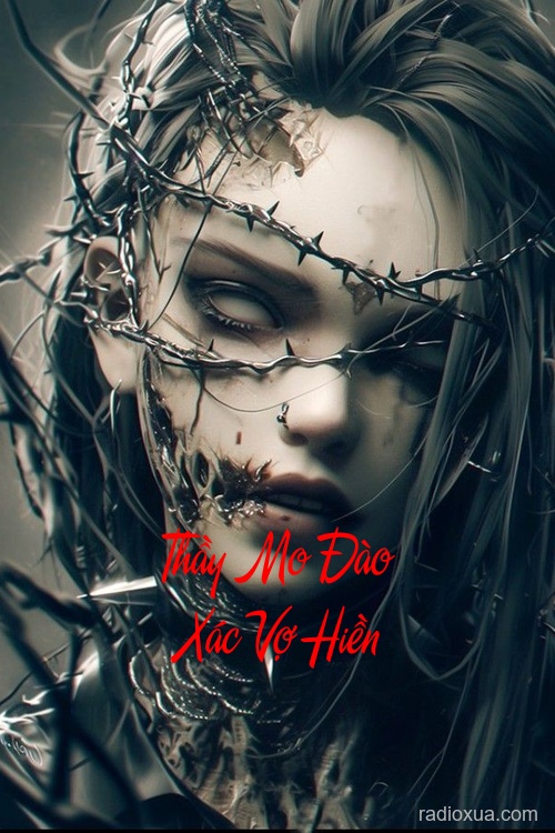 Thầy Mo Đào Xác Vợ Hiền – Mộ Khúc Gọi Hồn