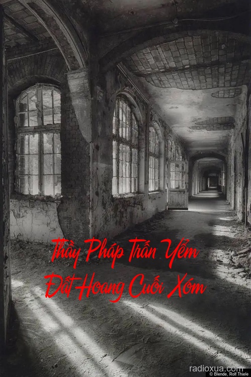 Thầy Pháp Trấn Yểm Đất Hoang Cuối Xóm – Nguyền Rủa Từ Đất