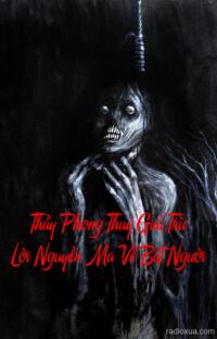 Thầy Phong Thuỷ Giải Trừ Lời Nguyền Ma Về Bắt Người – Hồn Ma Tìm Về