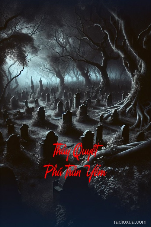 Thầy Quyết Phá Trấn Yểm – Lời Nguyền Từ Cõi Âm