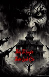 Thầy Tà Luyện Thiên Linh Cái – Hồn Ma Khát Máu