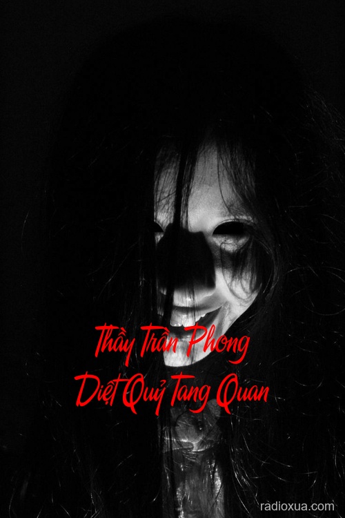 Thầy Trần Phong Diệt Quỷ Tang Quan – Ngôi Nhà Hoang