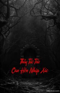 Thầy Túc Trừ Oan Hồn Nhập Xác – Lên Đồng