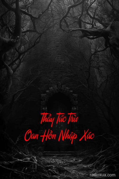 Thầy Túc Trừ Oan Hồn Nhập Xác – Lên Đồng