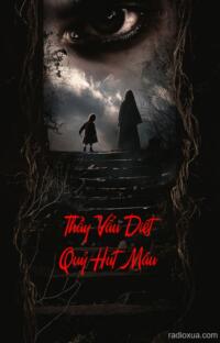 Thầy Vẩu Diệt Quỷ Hút Máu – Khi bóng đêm nuốt chửng cả lương tâm