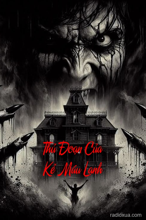 Thủ Đoạn Của Kẻ Máu Lạnh – Hồi Sinh Từ Địa Ngục