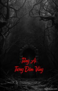 Tiếng Ai Trong Đêm Vắng – Bóng Đêm Gọi Tên