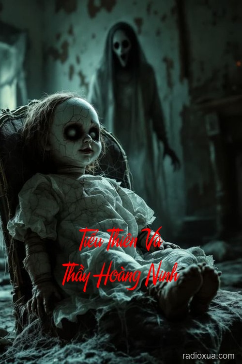 Tiểu Thiên Và Thầy Hoàng Ninh – Hồn Ma Lẩn Khuất Màn Đêm