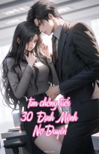 tìm chồng tuổi 30 – Định Mệnh Nợ Duyên