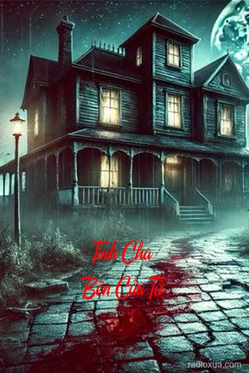 Tình Cha Bên Cửa Tử – Hồi ức nguyền rủa