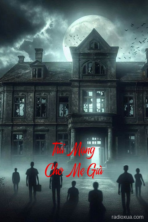 Trả Mạng Cho Mẹ Già – Máu tanh nuốt linh hồn