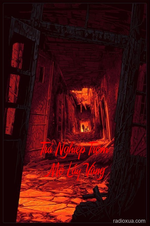 Trả Nghiệp Trộm Mộ Lấy Vàng – Vàng đổi lấy linh hồn