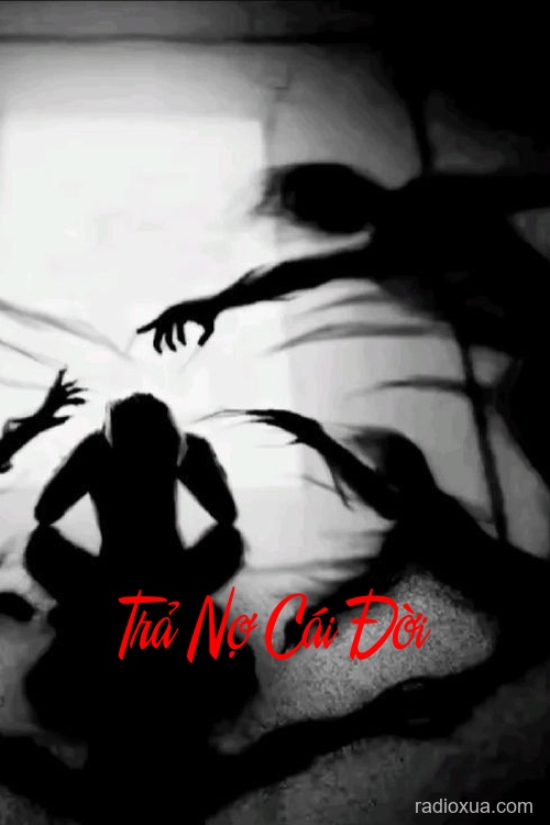 Trả Nợ Cái Đời – Huyết Thệ Ngàn Năm