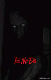 Trả Nợ Đời – Máu nhuộm tháng ngày