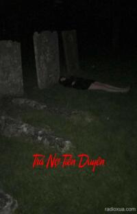 Trả Nợ Tiền Duyên – Nghiệp Chướng Khó Thoát